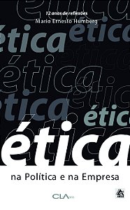 Livro Ética na política e na empresa: 12 anos de reflexõe...