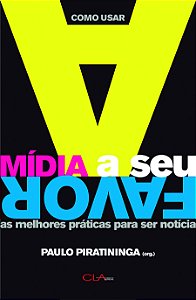Livro Como usar a mídia a seu favor - as melhores prática...