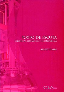 Livro Posto de escuta: Crônicas químicas e econômicas