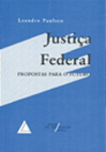 Livro Justiça Federal - Propostas Para O Futuro - 01Ed/96