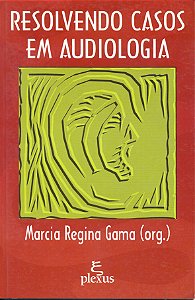 Livro Resolvendo Casos Em Audiologia -