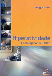 Livro Hiperatividade - Como Ajudar Seu Filho