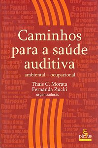 Livro Caminhos para a saúde auditiva: ambiental - ocupaci...