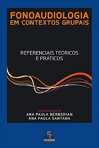 Livro Fonoaudiologia Em Contextos Grupais - Referenciais Teóric...