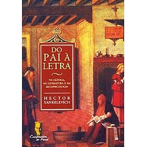 Livro Do pai à letra: na clínica, na literatura e na meta...