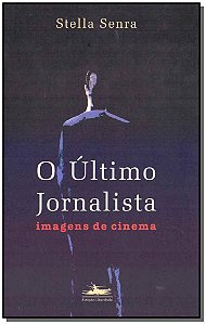 Livro O último jornalista: imagens de cinema
