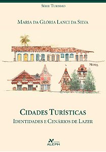 Livro Cidades Turísticas - Identidades E Cenários De Laze...