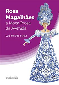 Livro Rosa Magalhães: a Moça Prosa da Avenida