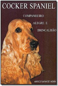 Livro Cocker Spaniel - Companheiro, Alegre E Brincalhão