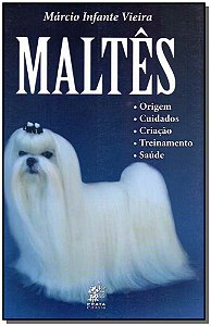 Livro Maltês: origem, cuidados, criação, treinamento, saú...