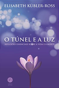 Livro O túnel e a luz: Reflexões essenciais sobre a vida ...