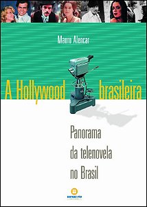 Livro A Hollywood brasileira: panorama da telenovela no B...