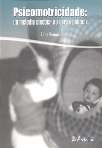 Livro Psicomotricidade da melodia cinética ao corpo polít...