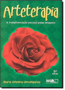 Livro Arteterapia - A transformação pessoal pelas imagens