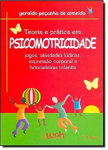 Livro Teoria e Prática em Psicomotricidade - Jogos, atividades ...