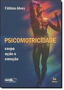 Livro Psicomotricidade - corpo, ação e emoção
