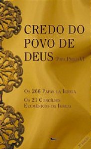 Livro Credo do povo de Deus - Os 266 papas - Os 21 concíl...