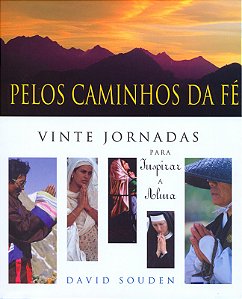 Livro Pelos Caminhos Da Fe - Vinte Jornadas Para Suspirar...