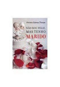 Livro Não Sou Feliz, Mas Tenho Marido