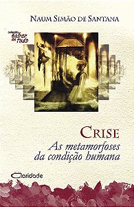 Livro Crise - As Metamorfoses Da Condição Humana