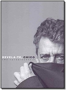 Livro Revela-Te, Chico - Uma Fotografia
