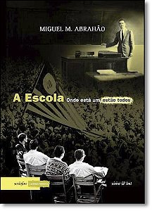 Livro A escola. Onde está um, estão todos