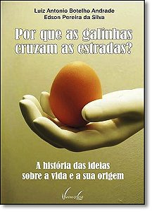 Livro Por que as galinhas cruzam as estradas?: A história...