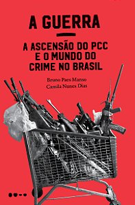 Livro A guerra: a ascensão do PCC e o mundo do crime no B...