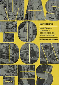 Livro Mastodontes: a história da fábrica e a construção d...