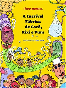 Livro A incrível fábrica de coco, xixi e pum