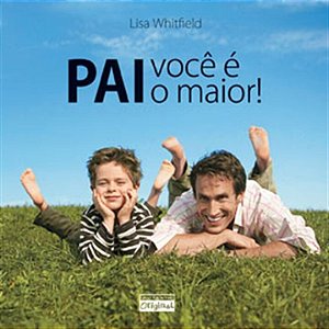 Livro Pai, Você É O Maior!