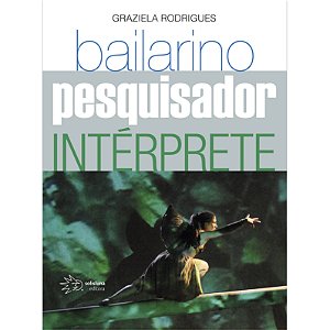 Livro Bailarino, pesquisador e intérprete
