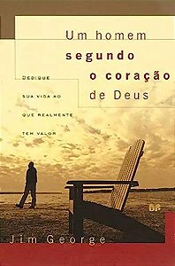 Livro Um homem segundo o coração de Deus: Dedique sua vid...