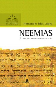 Livro Neemias - Comentários Expositivos Hagnos: O líder q...
