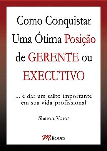 Livro Como Conquistar Uma Ótima Posição de Gerente ou Exe...