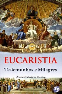 Livro Eucaristia, A: Testemunhos E Milagres - 1º