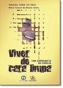 Livro Viver De Cara Limpa - Uma Experiencia Em Familia