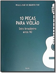 Livro 10 Peças Para Violão: Solo Brasileiro Anos 90