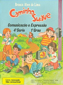Caminho Suave 4 Serie- ComunicaÇão e Expressão