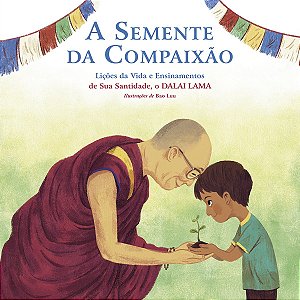 A Semente Da Compaixão