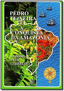 Livro Pedro Teixeira E A Conquista Da Amazônia