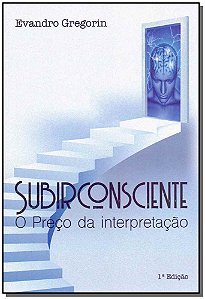 Livro Subirconsciente - O Preço Da Interpretação
