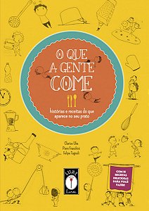 Livro O que a gente come: histórias e receitas do que apa...