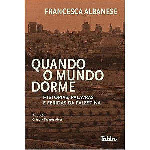 Livro Quando o mundo dorme: histórias, palavras e feridas da Pa...