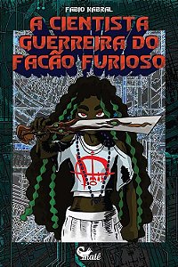 Livro A cientista guerreira do facão furioso