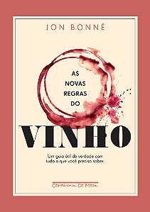 Livro As novas regras do vinho: Um guia útil de verdade c...