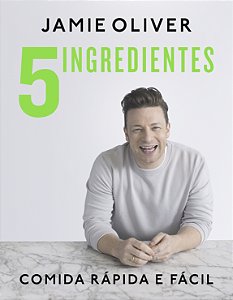 Livro 5 ingredientes: Comida rápida e fácil