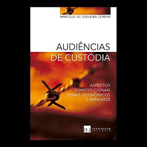 Livro Audiências De Custódia - Aspectos Constitucionais, ...