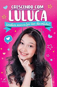 Livro Crescendo com Luluca - sonhar nunca foi tão diverti...