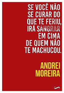 Livro Se Você Não Se Curar Do Que Te Feriu, Irá Sangrar E...